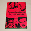 Ernest Hemingway Täyttä elämää
